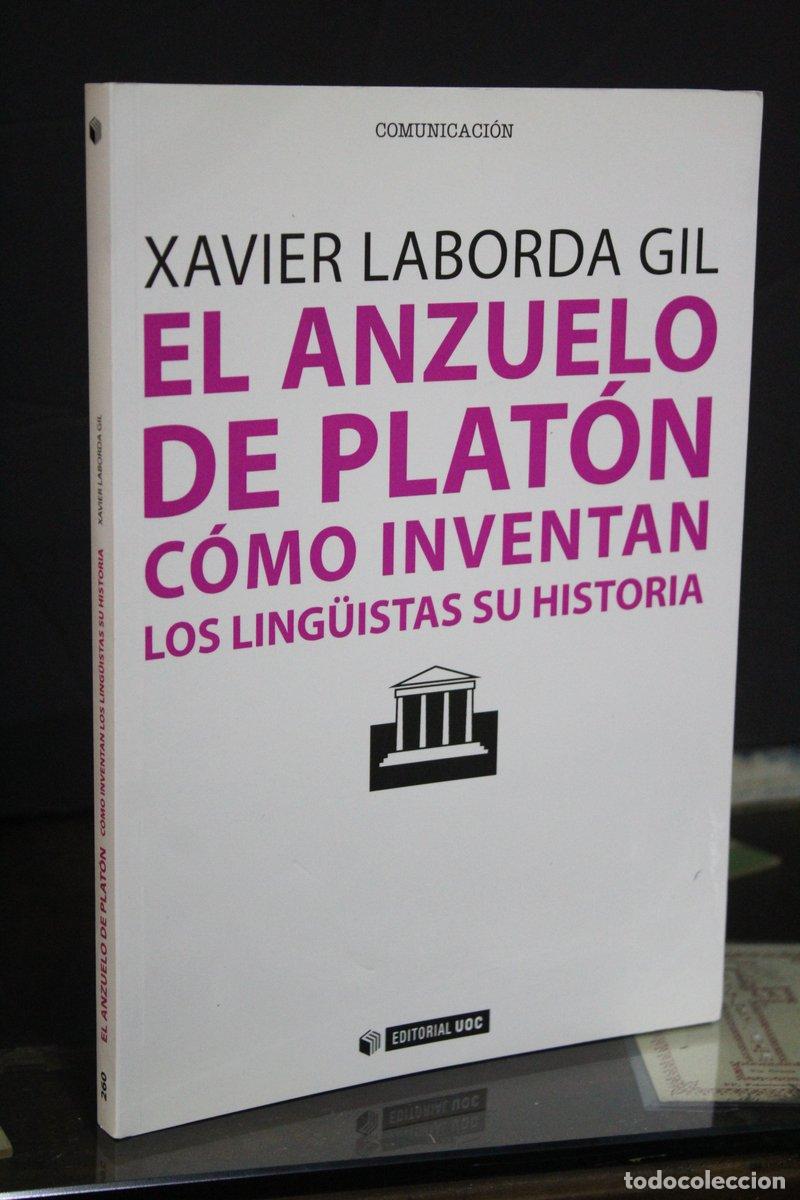 Old books: El anzuelo de Plat&oacute;n. C&oacute;mo inventan los ling&uuml;istas su historia - Laborda Gil, Xavier.