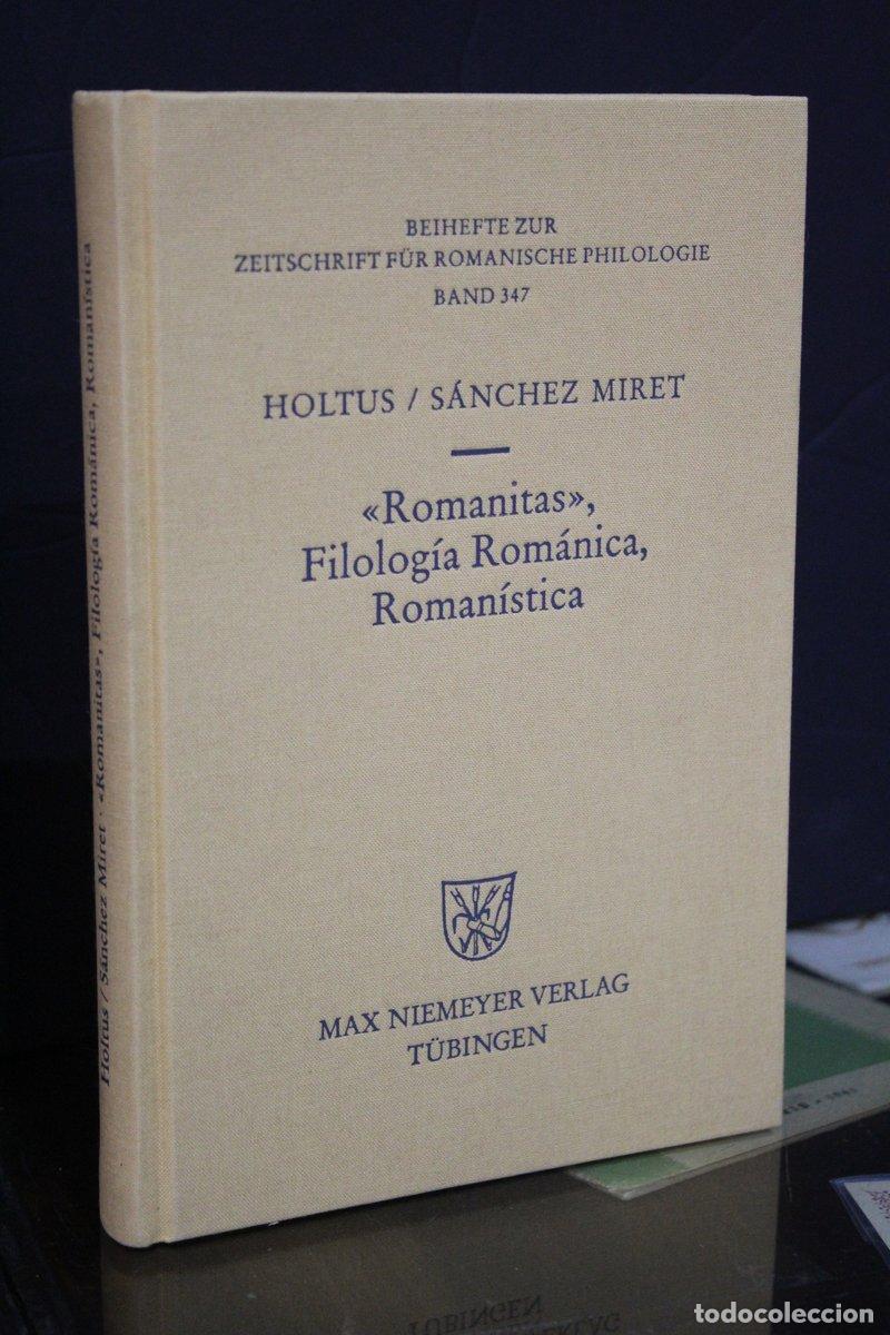 Old books: Romanitas, Filolog&iacute;a Rom&aacute;nica, Roman&iacute;stica.- Holtus/S&aacute;nchez Miret. - Holtus, G&uuml;nter. ; S&aacute;nchez Miret