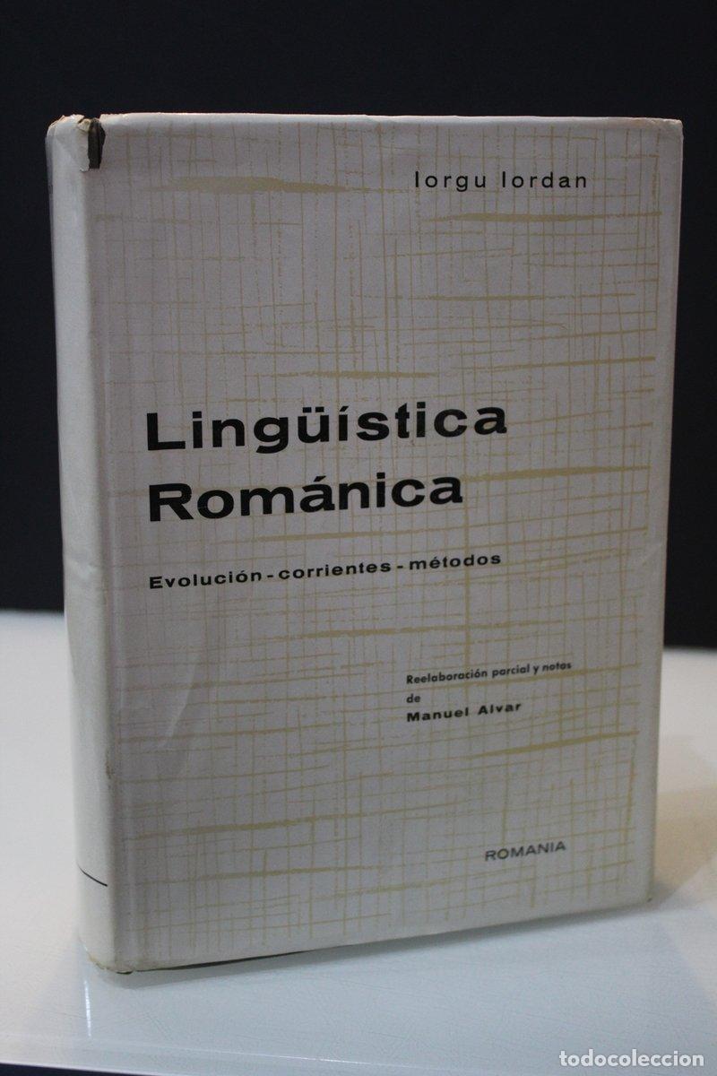 Old books: Ling&uuml;&iacute;stica rom&aacute;nica. Evoluci&oacute;n, corrientes, metodos.- Iordan, Iorgu. - Iordan, Iorgu.; Reelaboraci&oacute;