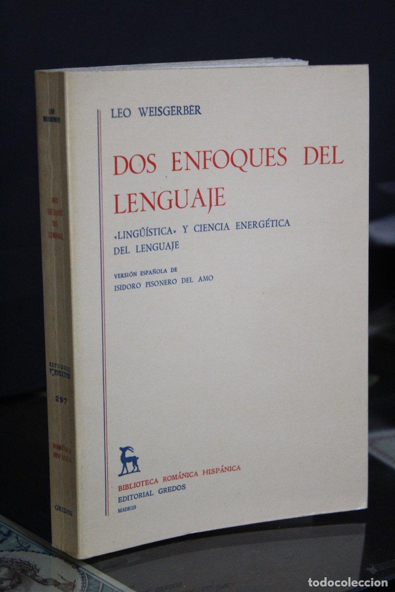 Libros antiguos: Dos enfoques de lenguaje. &rdquo;Ling&uuml;&iacute;stica&rdquo; y ciencia energ&eacute;tica del lenguaje - Weisgerber, Leo.