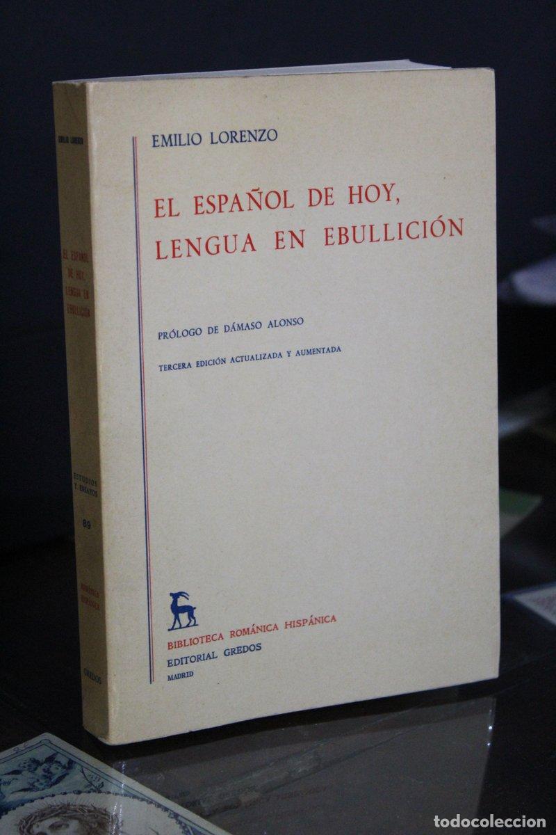 Libros antiguos: El espa&ntilde;ol de hoy, lengua en ebullici&oacute;n - Lorenzo, Emilio.