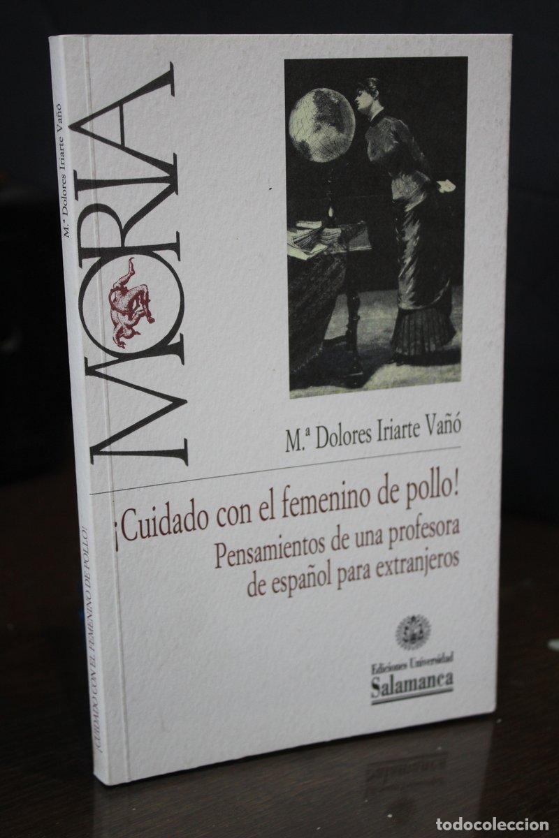 Old books: &iexcl;Cuidado con el femenino de pollo! Pensamientos de una profesora de espa&ntilde;ol para extranjeros - Iriar