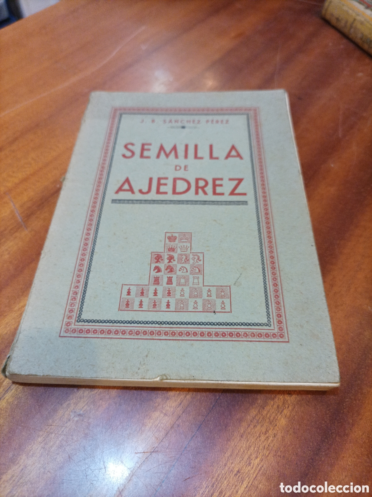 Libros antiguos: SEMILLA DE AJEDREZ .1 EDICI&Oacute;N 1933 J.B. S&Aacute;NCHEZ PEREZ - Foto 1