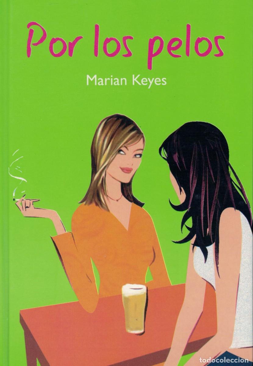 Libros antiguos: Marian Keyes, Por los pelos - Foto 1
