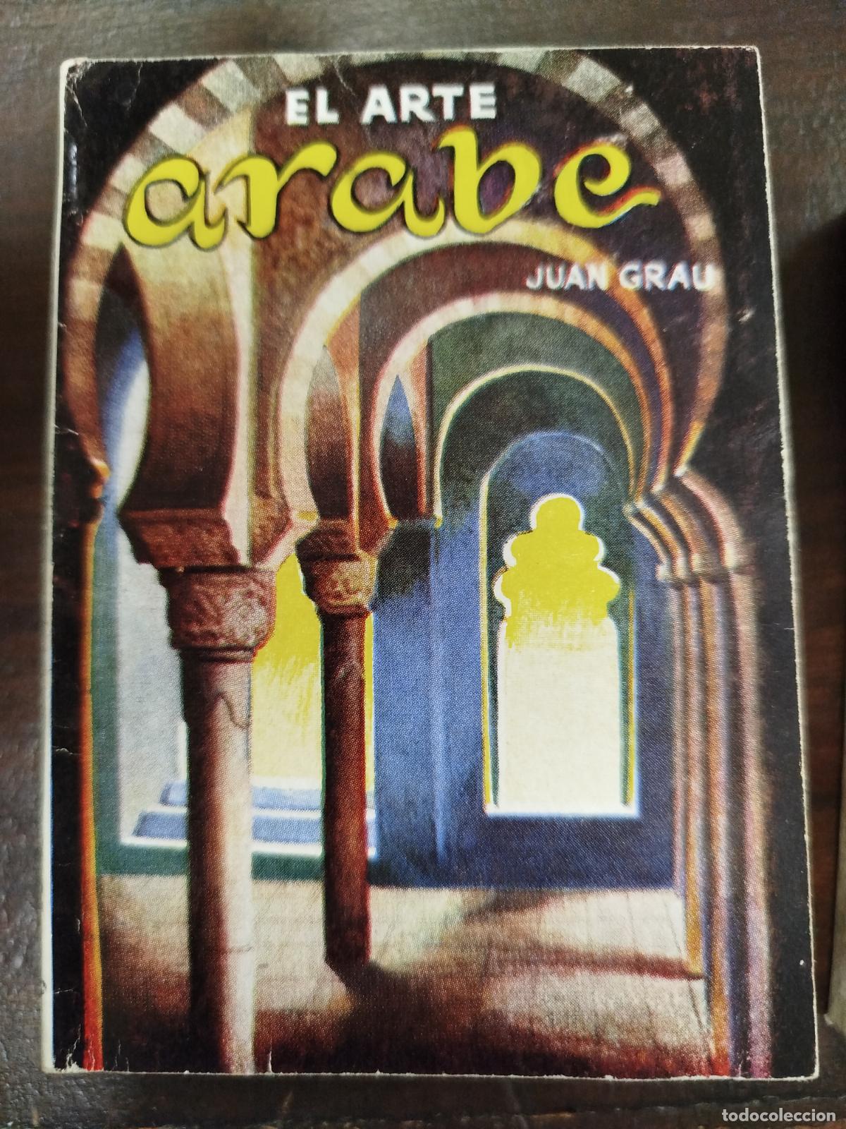 Libros antiguos: EL ARTE &Aacute;RABE - JUAN GRAU (Pulga) - Foto 1