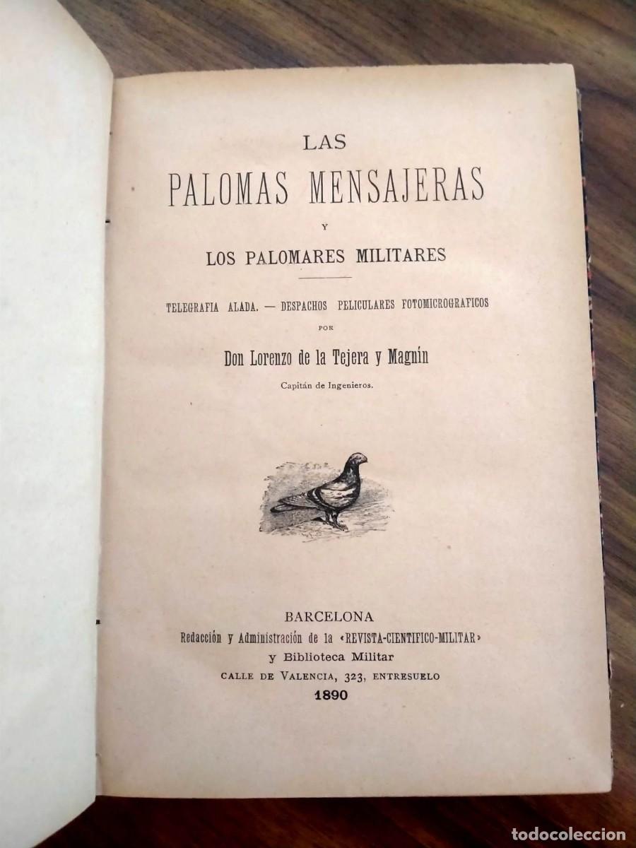 Libri antichi: Libro &rdquo; Las palomas mensajeras y las palomas militares&rdquo;. Don Lorenzo de la Tejera y Magnin. 1890