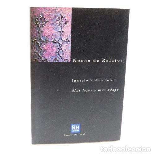 Livres anciens: Noches de Relatos: M&aacute;s lejos y m&aacute;s abajo - Ignacio Vidal Folch