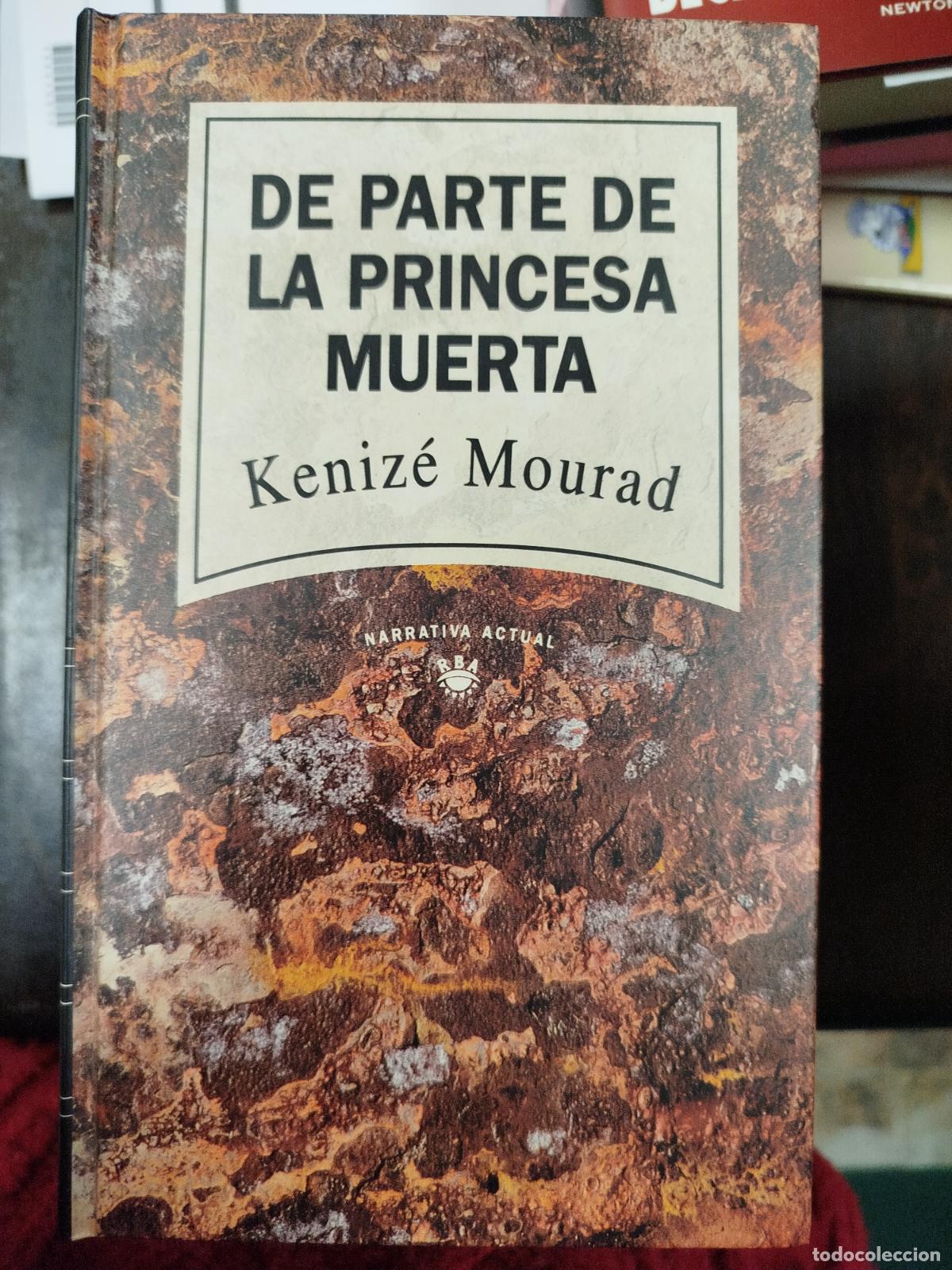 Libros antiguos: LA PARTE DE LA PRINCESA MUERTA - KENIZ&Eacute; MOURAD - Foto 1