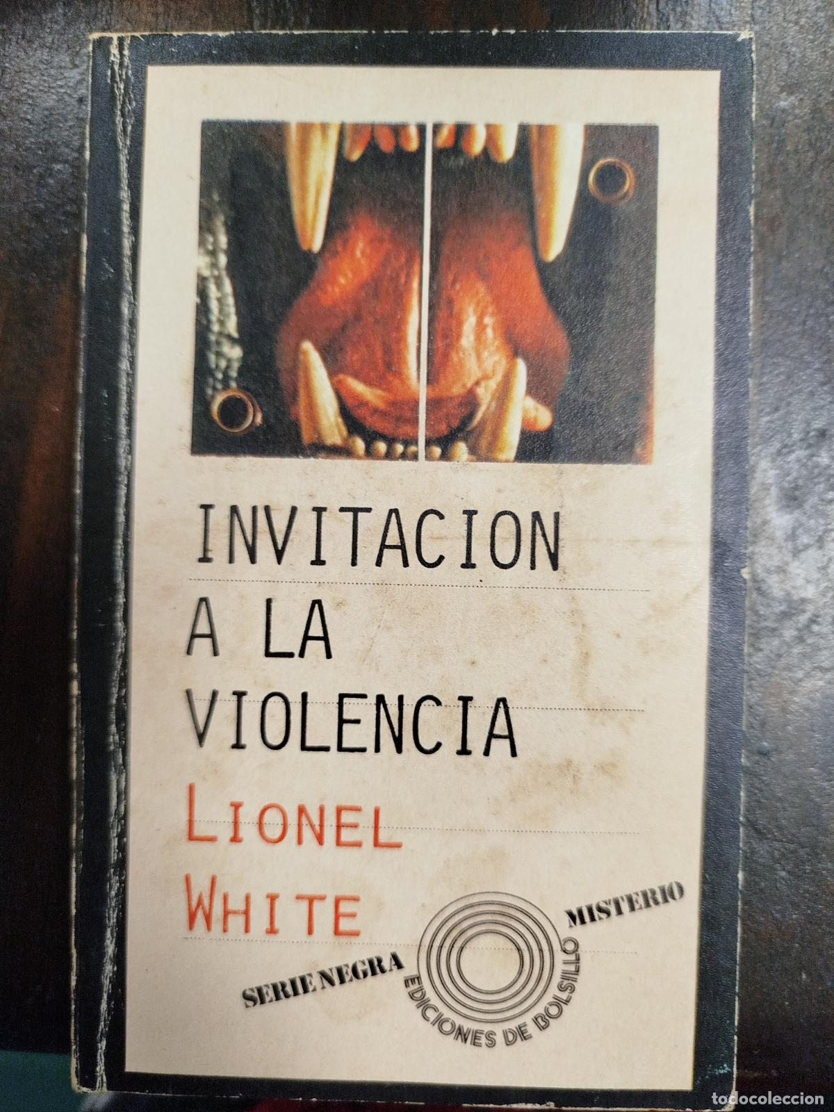 Libros antiguos: LA INVITACI&Oacute;N A LA VIOLENCIA - LIONEL WHITE - Foto 1