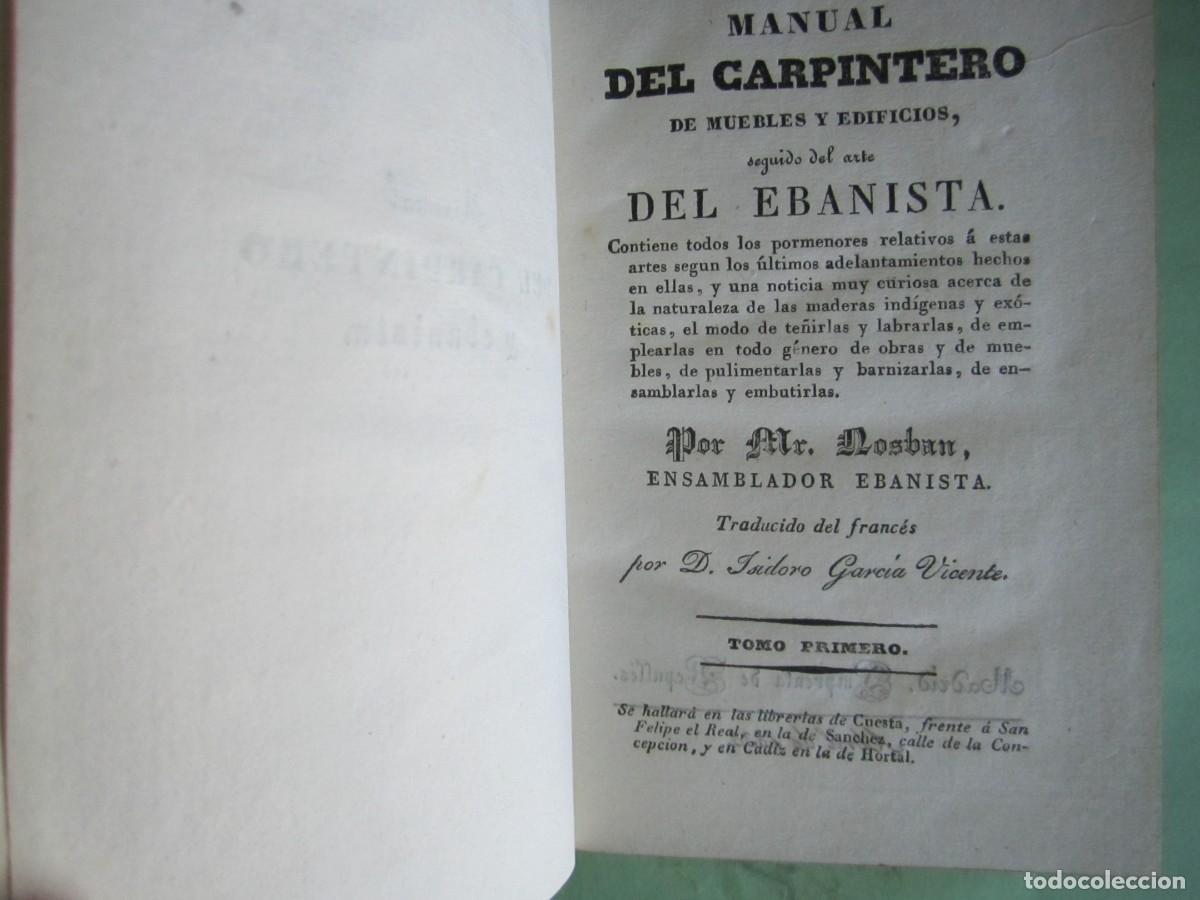 Libros antiguos: MANUAL DEL CARPINTERO MUEBLES -EDIFICIOS -EBANISTERIA MR.NOSBAN 1833 MADRID -2 TOMOS - Foto 2