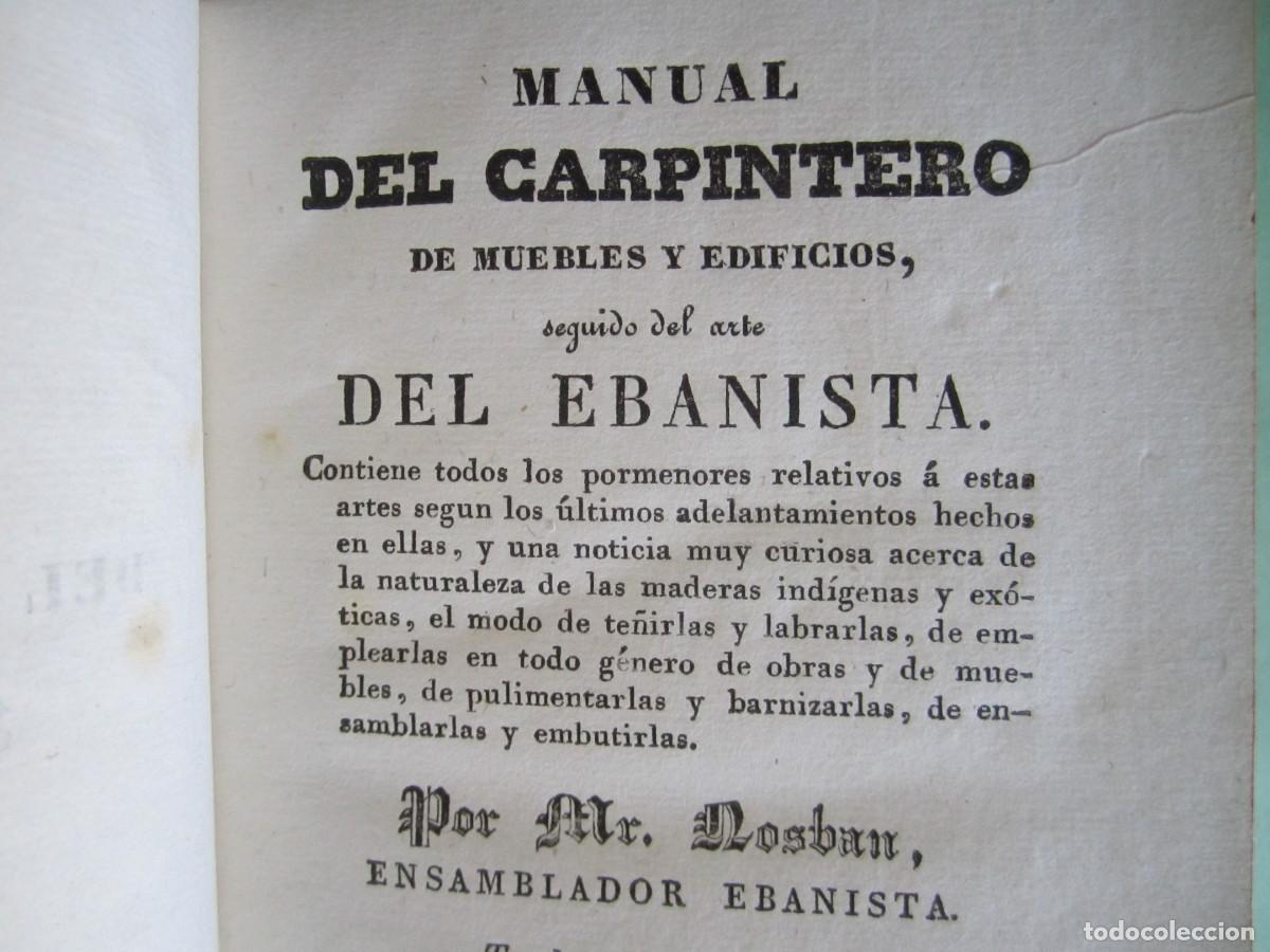 Libros antiguos: MANUAL DEL CARPINTERO MUEBLES -EDIFICIOS -EBANISTERIA MR.NOSBAN 1833 MADRID -2 TOMOS - Foto 3