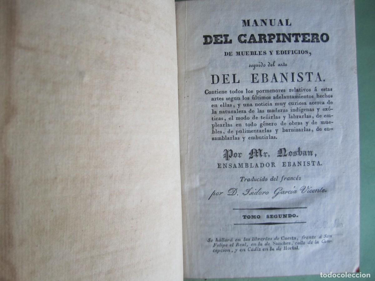 Libros antiguos: MANUAL DEL CARPINTERO MUEBLES -EDIFICIOS -EBANISTERIA MR.NOSBAN 1833 MADRID -2 TOMOS - Foto 10