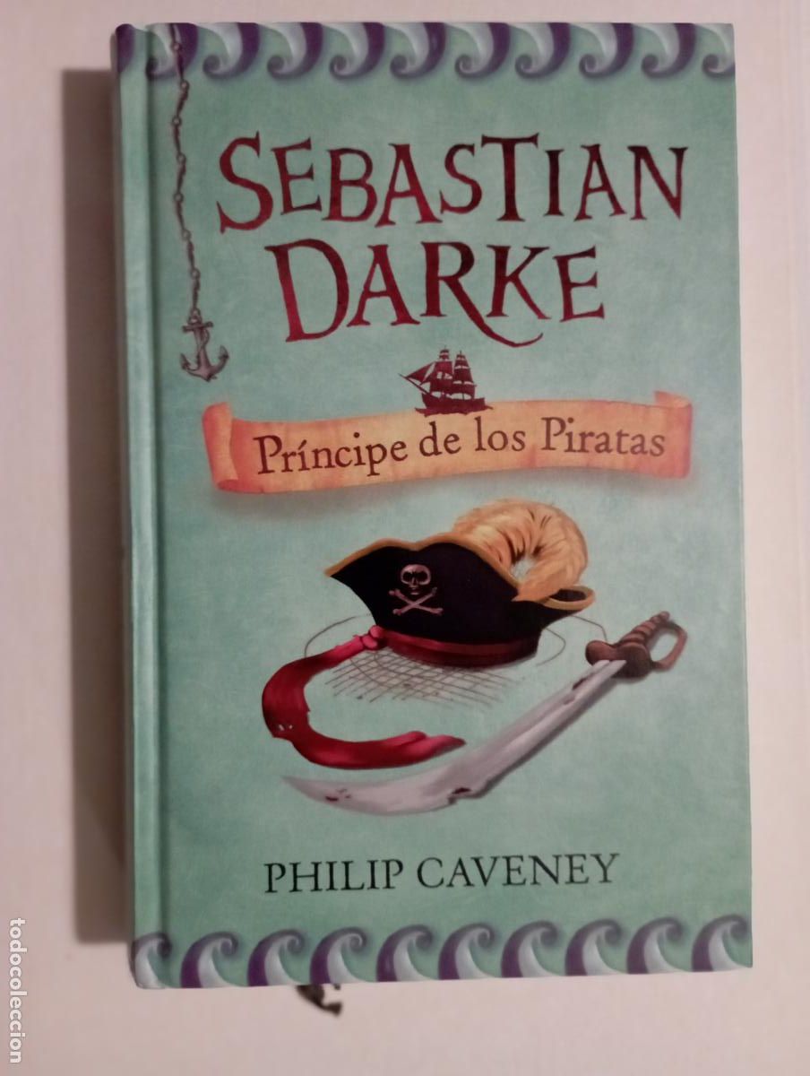 Libros antiguos: PLI - SEBASTI&Aacute;N DARKE PR&Iacute;NCIPE D ELOS PIRATAS - PHILIP CAVENEY - 1&ordf; EDICI&Oacute;N 2008 SANTILLANA