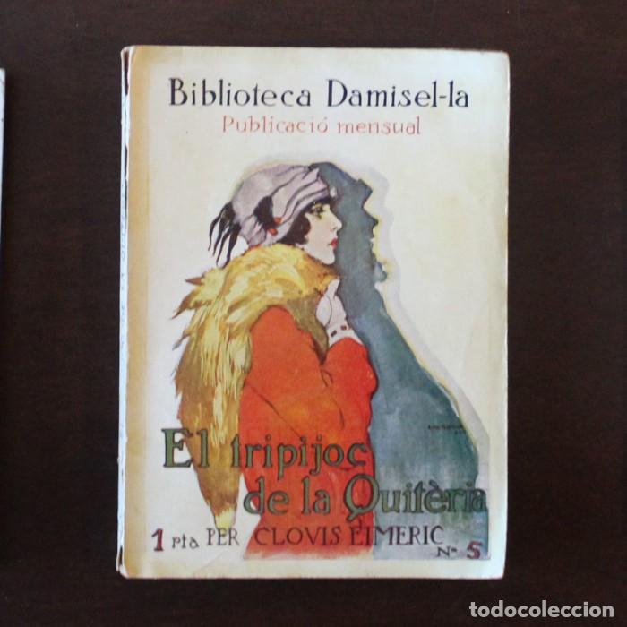 Libros antiguos: BIBLIOTECA DAMISEL&bull;LA 5 EL TRIPIJOC DE LA QUITERIA, CLOVIS EIMERIC. EDITORIAL PEGADO 1926 NOVELA EN - Foto 1