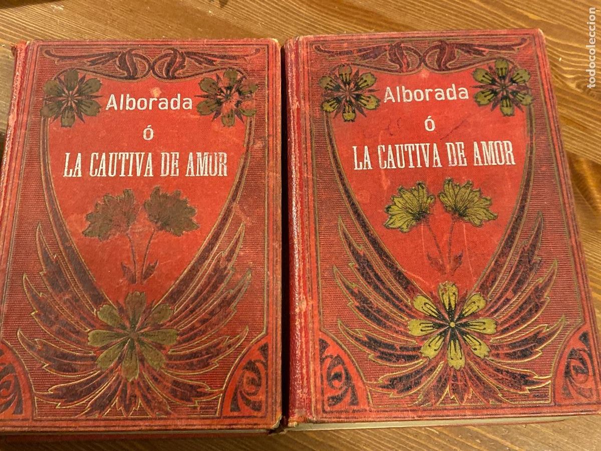 Antiquarische B&uuml;cher: ALBORADA O LA CAUTIVA DE AMOR TOMO I y II . LUCIANO GARCIA DEL REAL . ED MOLINAS 1880