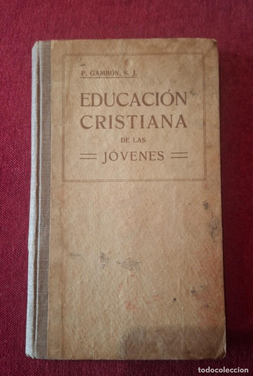 Libros antiguos: Educaci&oacute;n cristiana de las jovenes - Foto 1