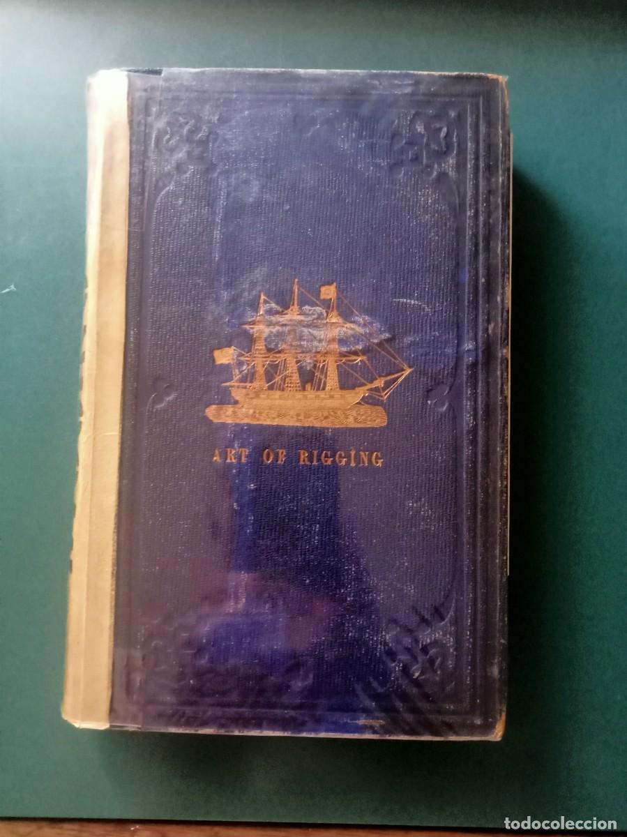 Livres anciens: Biddlecombe, G. The Art of Rigging; Arte del Aparejo de los veleros, 1848