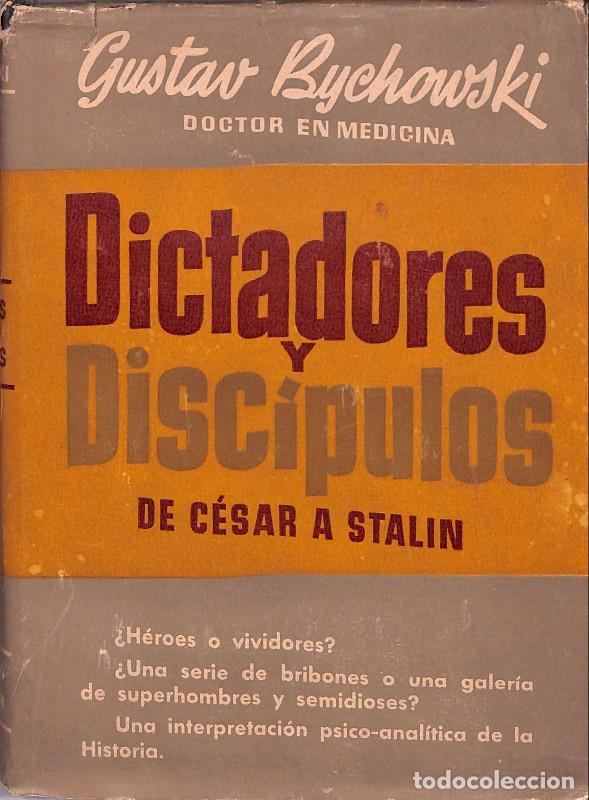 Libri antichi: Dictadores y Disc&iacute;pulos &ndash; Bychowski &ndash; Stalin C&eacute;sar &ndash; Historia pol&iacute;tica &ndash; Psicoan&aacute;lisis