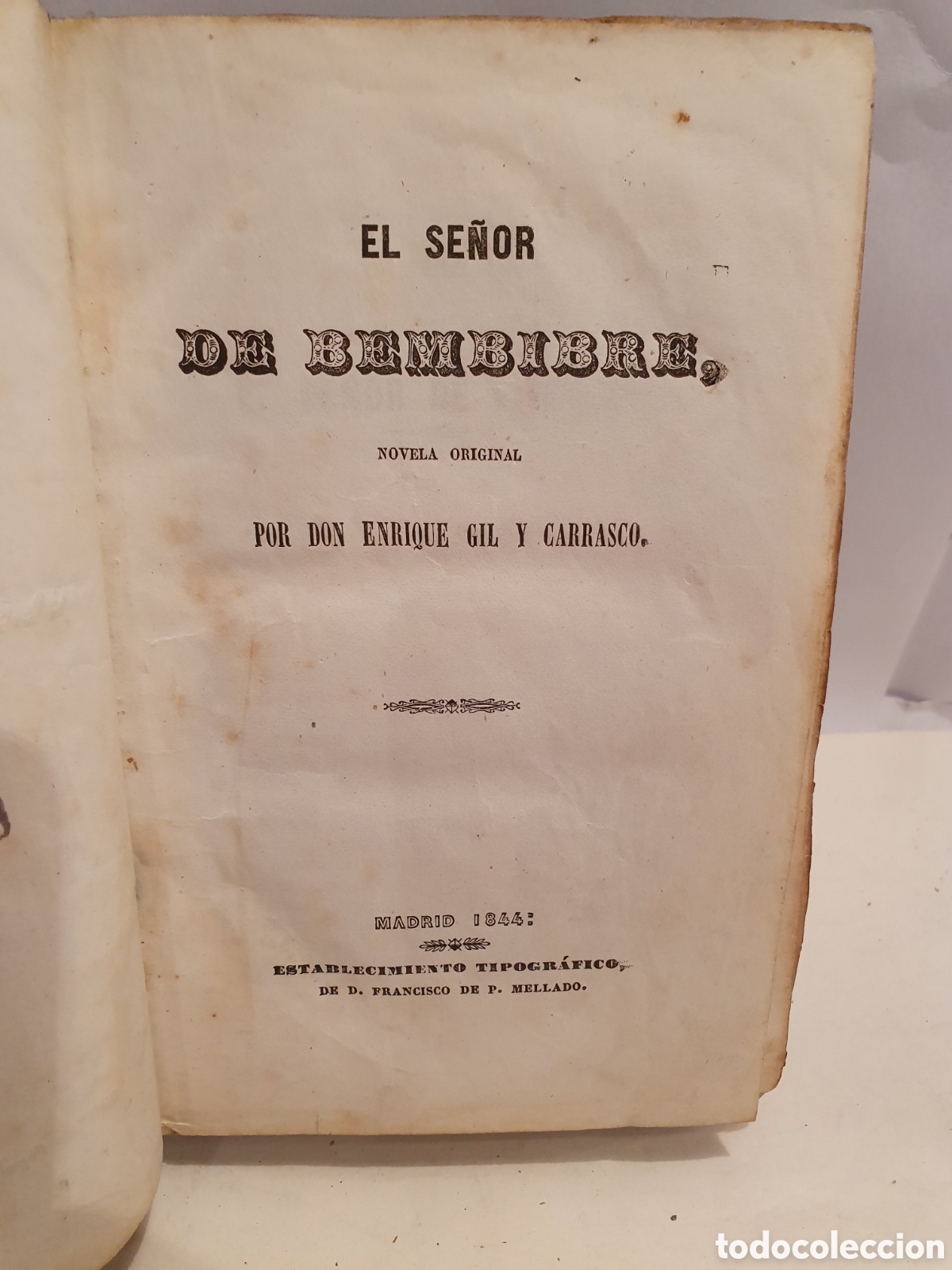 Libros antiguos: EL SE&Ntilde;OR DE BEMBIBRE. ENRIQUE GIL Y CARRASCO. MADRID 1844. ESTBL. TIPOGRAFICO FRANCISCO P. MELLADO.