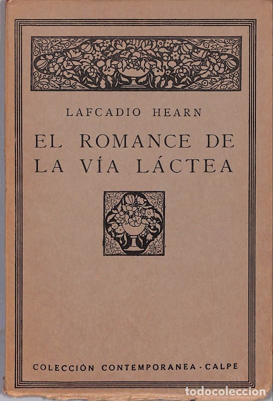 Libros antiguos: EL ROMANCE DE LA VIA LACTEA - Hearn, Lafcadio - Editorial Calpe - 1921