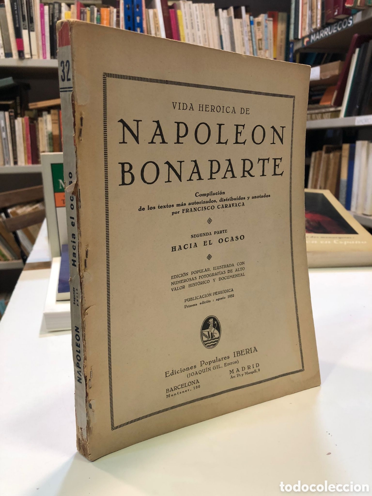Libri antichi: Vida heroica de Napole&oacute;n Bonaparte. Segunda Parte: hacia el ocaso - Francisco Caravaca