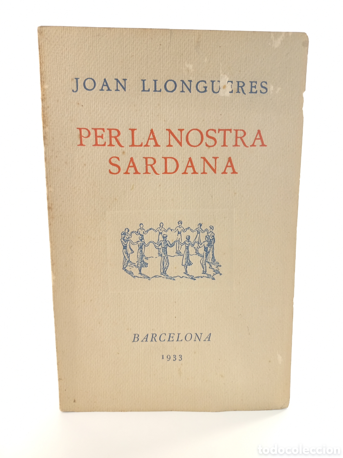 Libros antiguos: Per la nostra Sardana. Joan Llongueres. Barcelona, 1933. Catal&aacute;n. Intonso.