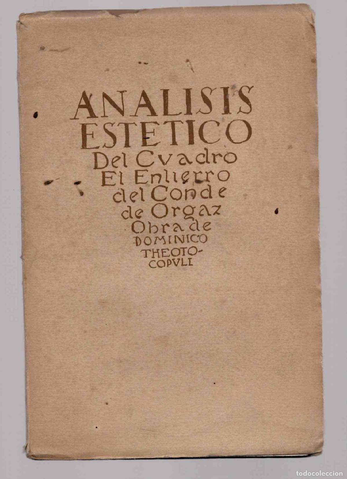 Libros antiguos: EL GRECO ANALISIS ESTETICO DE SU CUADRO EL ENTIERRO DEL CONDE DE ORGAZ. 1914