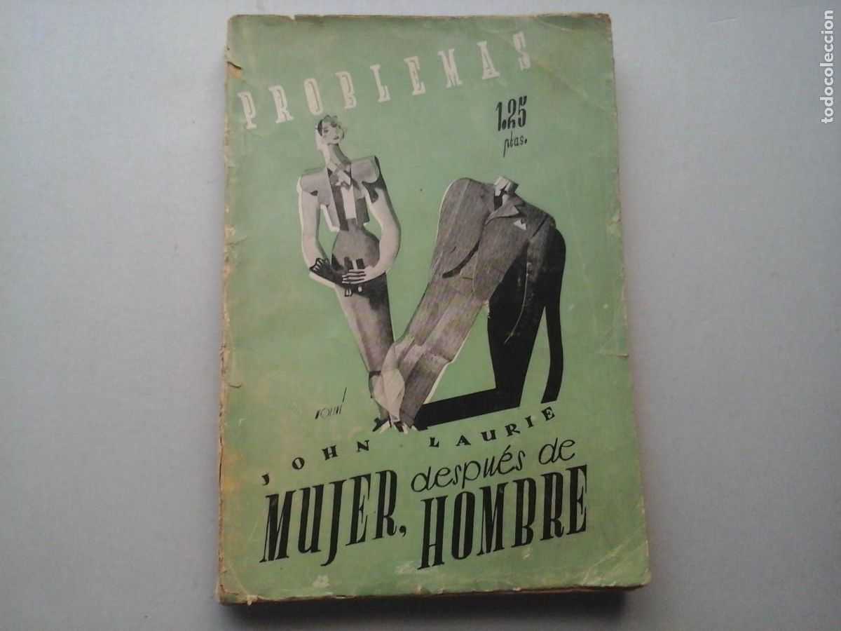 Libros antiguos: JOHN LAURIE. MUJER, DESPU&Eacute;S DE HOMBRE. 1&ordf; EDICI&Oacute;N 1934. TRANSEXUALIDAD. TRAVESTIS. RARO