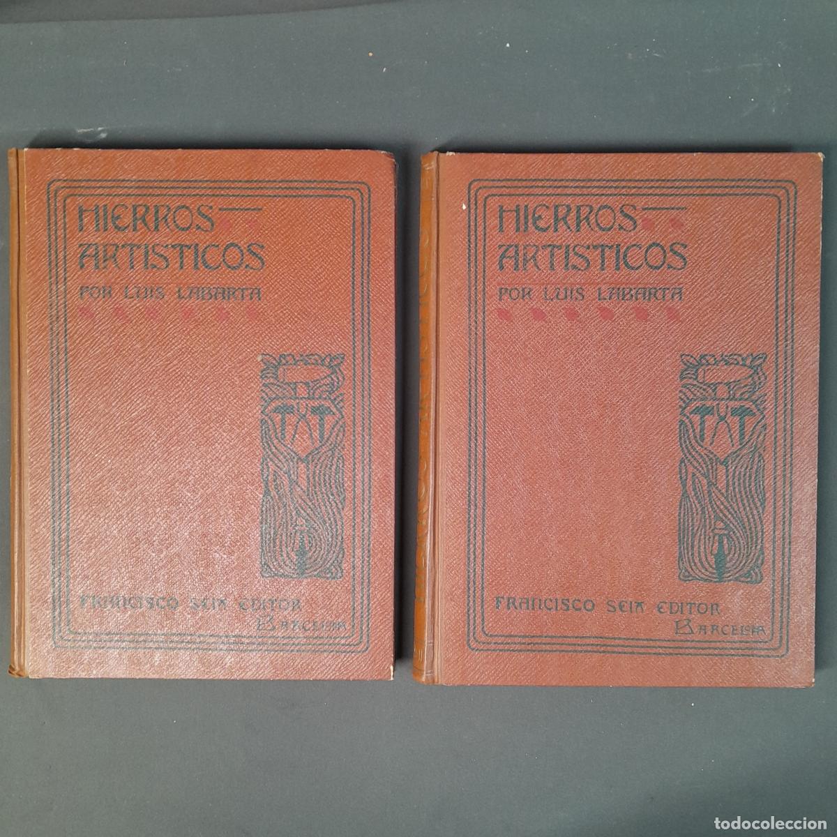 Libri antichi: L-2008. LUIS LABARTA. HIERRO ART&Iacute;STICOS. COLECCI&Oacute;N DE L&Aacute;MINAS. F. SEIX EDITOR. II TOMOS. 1901.
