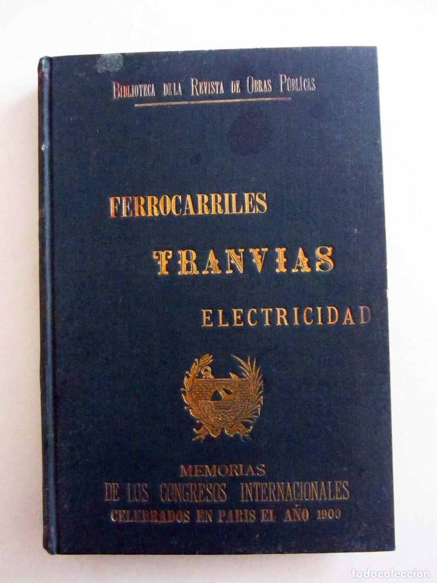 Libros antiguos: Ferrocarriles, tranv&iacute;as, electricidad. Memoria de los congresos internacionales en Paris a&ntilde;o 1900