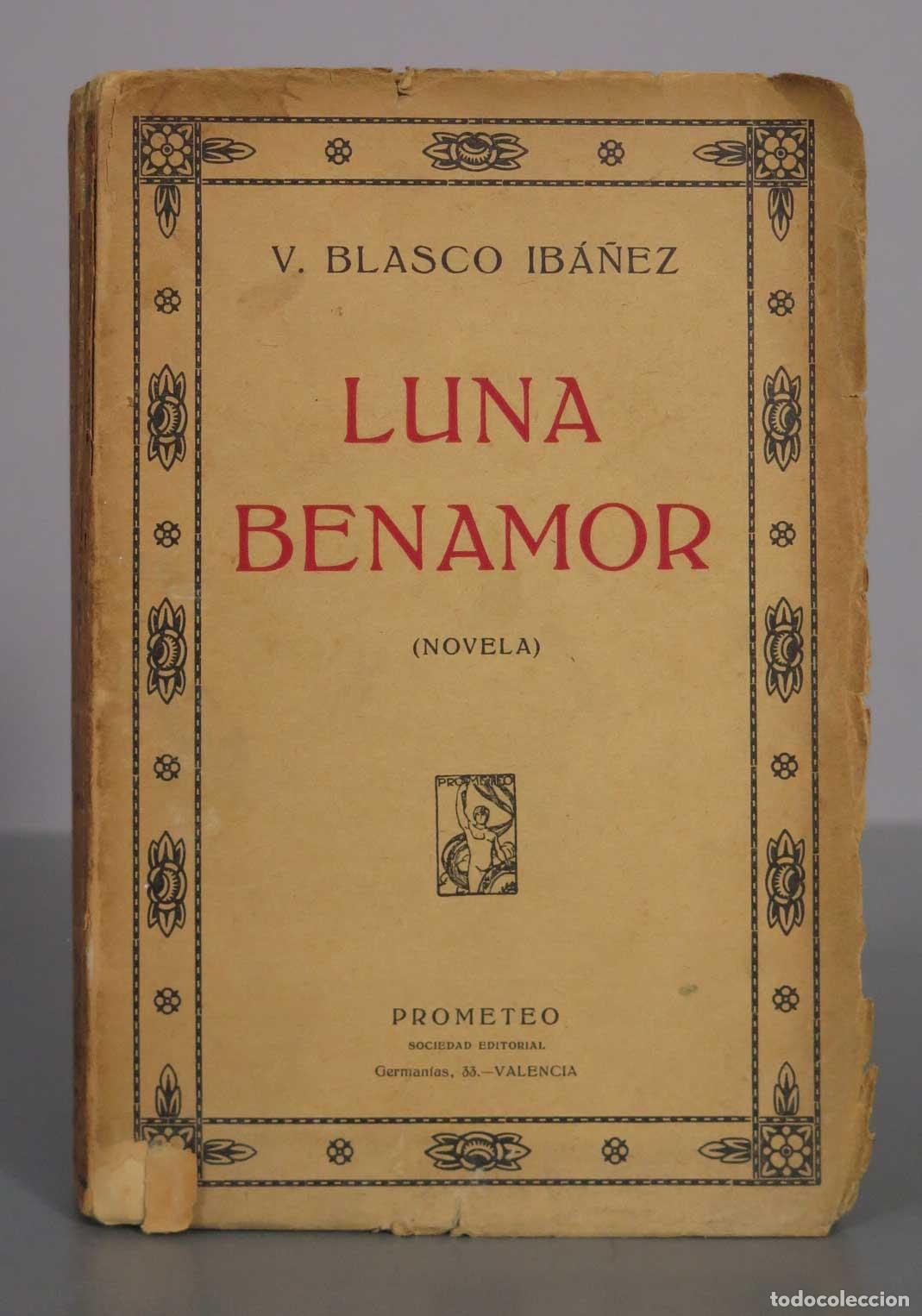 Libros antiguos: Luna Benamor - Vicente Blasco Ib&aacute;&ntilde;ez 1919
