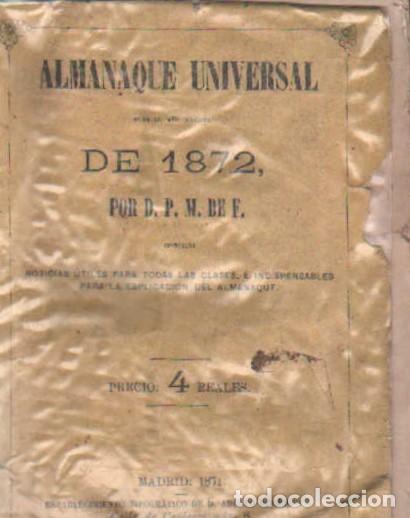 Libros antiguos: ALMANAQUE UNIVERSAL DE 1872. D.P.M. DE F. A-GUIAS-174