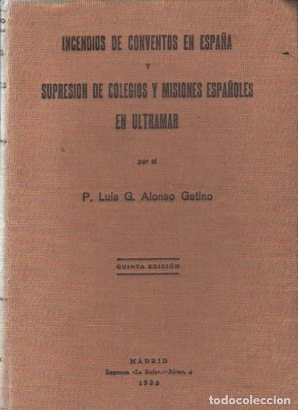 Libros antiguos: INCENCIOS DE CONVENTOS ENESPA&Ntilde;A Y SUPRESION DE MISIONES YCOLEGIOS ESPA&Ntilde;OLES EN ULTRAMAR. A-REPUB-429
