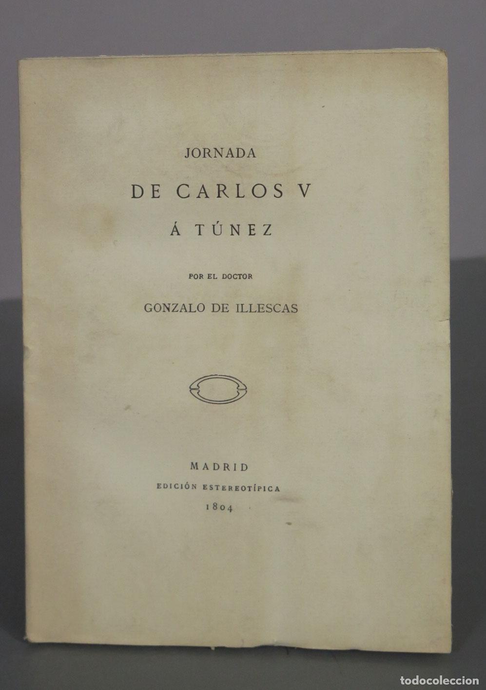 Libros antiguos: Jornada de Carlos V &aacute; T&uacute;nez - Gonzalo de Illescas 1804