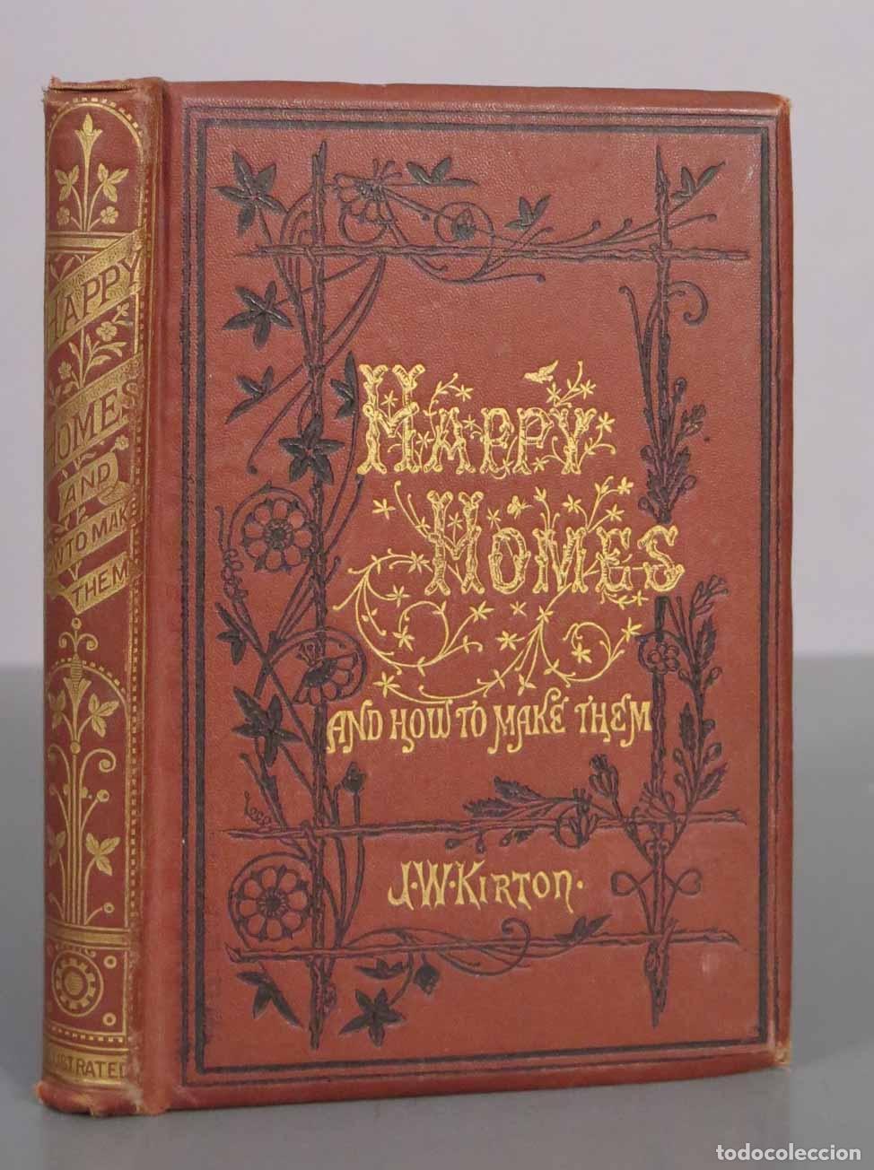 Libros antiguos: Happy Homes, and How to Make Them. or, Counsels on Love, Courtship, and Marriage - J. W. Kirton