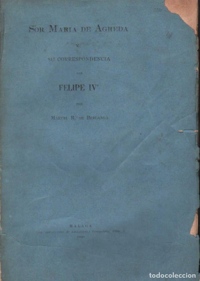 Libros antiguos: SOR MARIA DE AGREDA Y SU CORRESPONDENCIA CON FELIPE IV. DE BERLANGA, MANUEL R. A-BI-3493