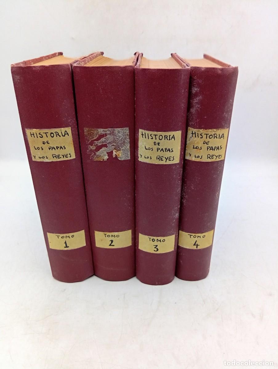 Libros antiguos: HISTORIA DE LOS PAPAS Y LOS REYES. MAURICIO DE LA CHATRE. 4 TOMOS. EUSEBIO PLANAS Y LUIS LABARTA.