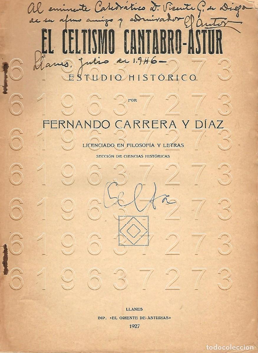 Libros antiguos: EL CELTISMO CANTABRO ASTUR ESTUDIO HISTORICO FERNANDO CARRERA Y DIAZ SUBRAYADOS ANOTACIONES 1927 U74