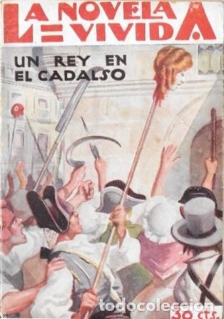 Libros antiguos: UN REY EN EL CADALSO - LA NOVELA VIVIDA A&Ntilde;O I -3-XI-928 N&ordm; 27 - A-NOVVIVIDA-027