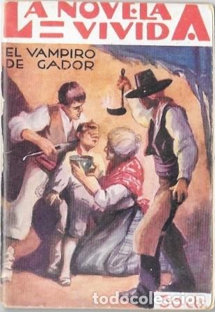 Libros antiguos: EL VAMPIRO DE GADOR - LA NOVELA VIVIDA A&Ntilde;O I -1-XII-928 N&ordm; 31 - A-NOVVIVIDA-029