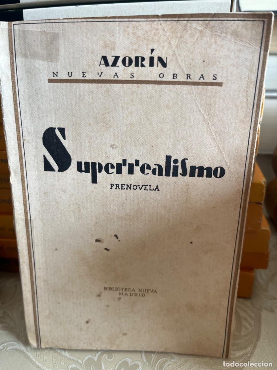 Libros antiguos: Azorin.- Superrealismo. Prenovela (primera edici&oacute;n)