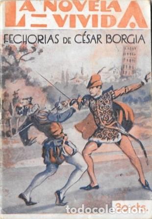 Libros antiguos: FECHORIAS DE CESAR BORGIA - LA NOVELA VIVIDA A&Ntilde;O II -16-III-929 N&ordm; 46 - A-NOVVIVIDA-041