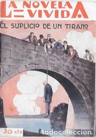 Libros antiguos: EL SUPLICIO DE UN TIRANO - LA NOVELA VIVIDA A&Ntilde;O II -11-V-929 N&ordm; 54 - A-NOVVIVIDA-048