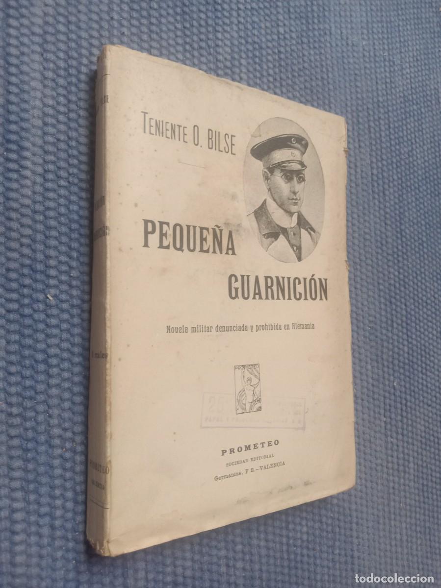Libros antiguos: Teniente O. Bilse: Peque&ntilde;a Guarnici&oacute;n. Novela militar denunciada y prohIbida en Alemania