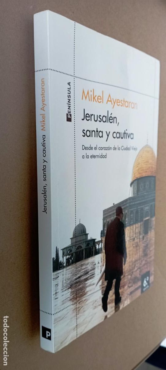 Libros antiguos: PLI - JERUSAL&Eacute;N, SANTA Y CAUTIVA - MIKEL AYESTARAN - EDICI&Oacute;N PEN&Iacute;NSULA 2022 -