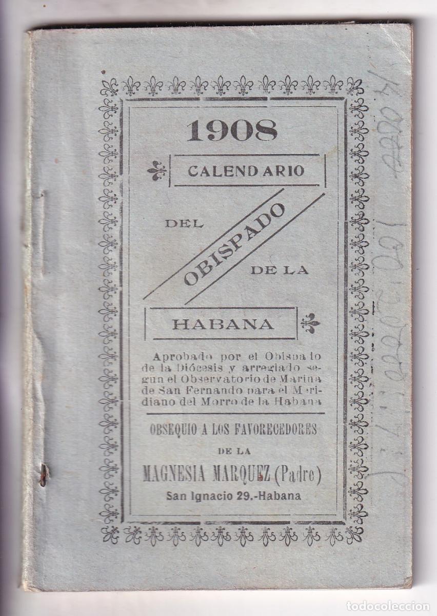 Libros antiguos: CALENDARIO DEL OBISPADO DE LA HABANA PARA BISIESTO DE 1908. CUBA.
