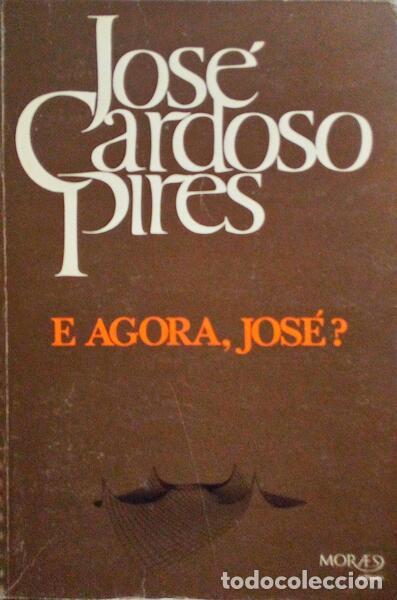 Libros antiguos: CARDOSO PIRES. (Jos&eacute;) - E AGORA, JOS&Eacute;?