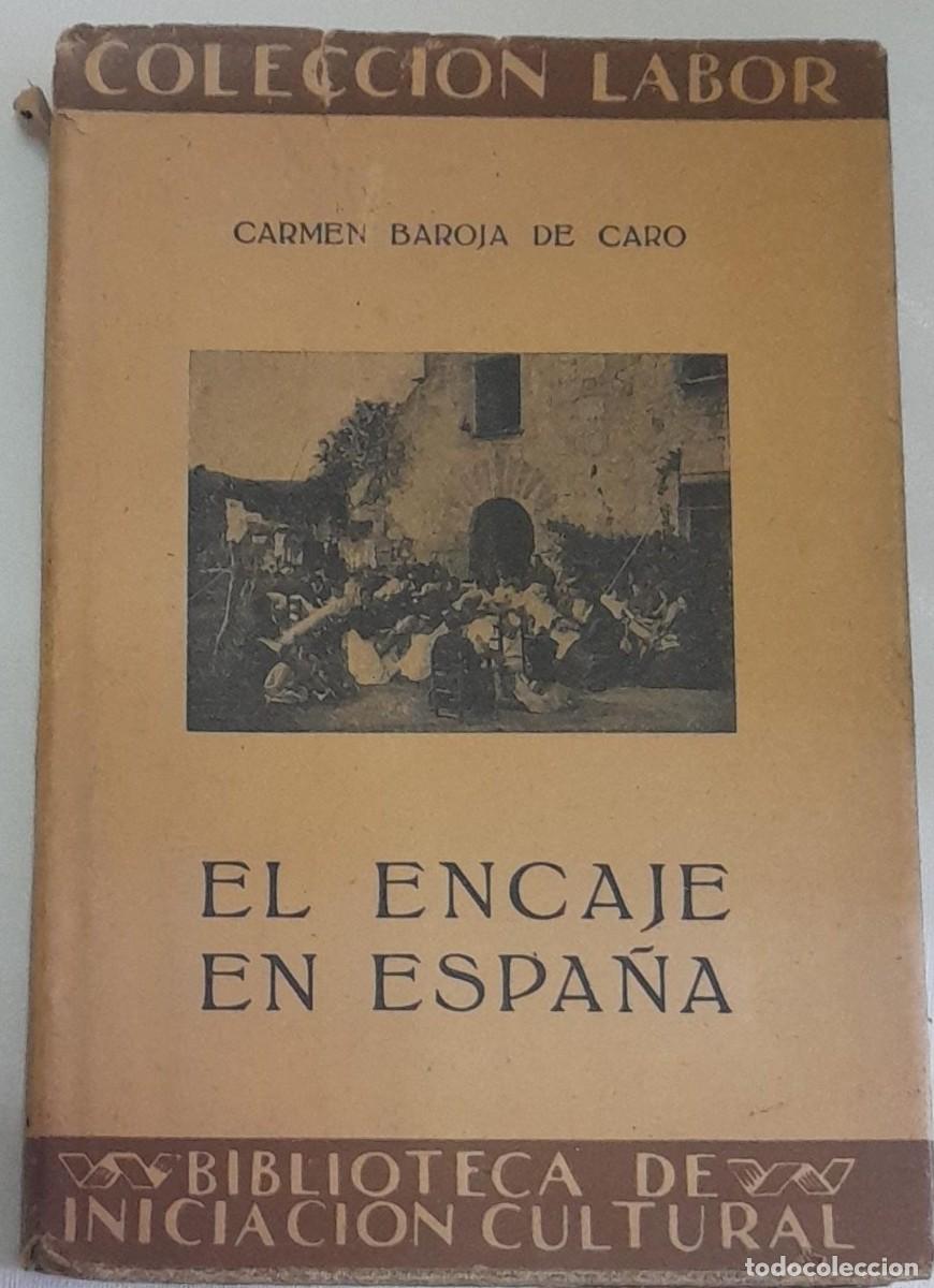 Libros antiguos: COLECCI&Oacute;N LABOR, EL ENCAJE EN ESPA&Ntilde;A, C. BAROJA DE CARO, DE 1933