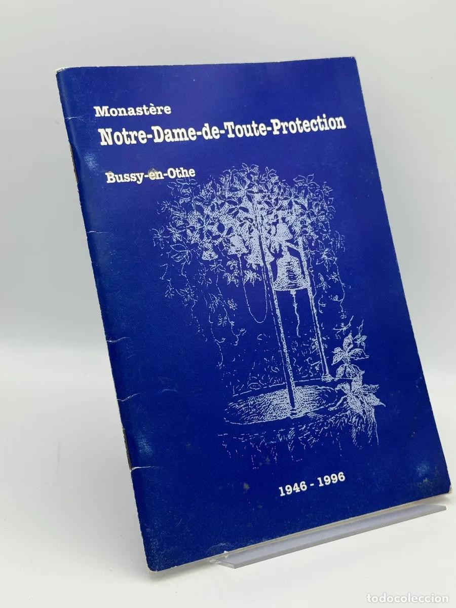 Libros antiguos: Monast&egrave;re Notre-Dame-de-Toute-Protection - Bussy-en-Othe