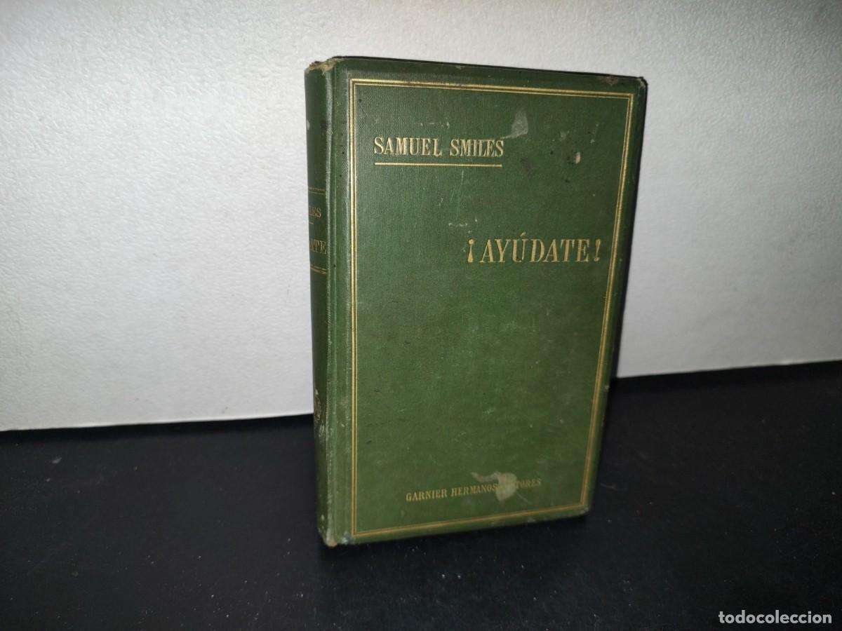 Libros antiguos: 68- &iexcl;Ay&uacute;date! (Self-Help) El Caracter, La Conducta Y La Perseverancia - Samuel Smiles - 1889 - Foto 1